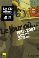 Le jour où... 1987-2007 France Info 20 ans d'actualité