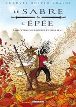 le sabre et l'épée tome 2 au coeur des rivières et des lacs