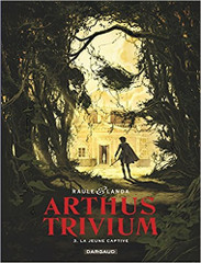 Arthus Trivium - tome 3 - la jeune captive