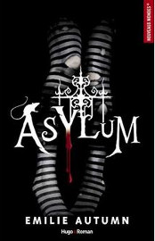 Asylum - l asile pour les jeunes filles rebelles - Emilie Autumn - Hugo et Cie