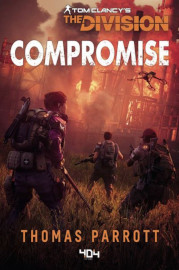 Compromise  / Tom Clancy's The Division - Thomas Parrott - 404 editions - juin 2023