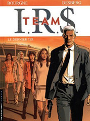 I.R.$ Team - tome 4 - le dernier tir