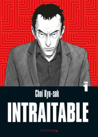 Intraitable tome 1 - Choi Kyu-sok - Rue de l'echiquier editions