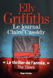 Le journal de Claire Cassidy - Elly Griffiths - Hugo et cie editions