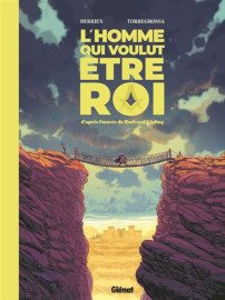 L'Homme qui Voulut Etre Roi - Glenat editions - avril 2023