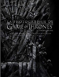 La photographie de Game of Thrones le trone de fer- Helen Sloan - 404 editions