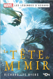 La Tete de Mimir MARVEL les legendes d'Asgard - R. L. Byers - 404 editions