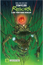 Les Tortues Ninja - TMNT Reborn - T5 : Mystic sister - HiComics - 13 novembre 2025