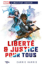 Marvel Institut Xavier - Liberte & Justice pour tous - Harris - 404 editions - juin 2022