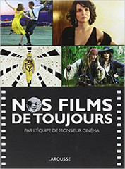 Nos films de toujours - collectif sous la directon de Marc Combier - Larousse 2018