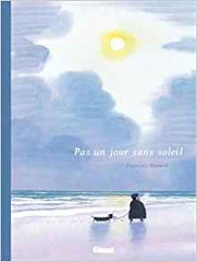 Pas un jour sans soleil - Francois Ravard - Glenat