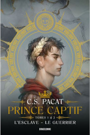 Prince Captif t 1 et 2 L'esclave - le guerrier - C.S. Pacat - Bragelonne editions - juillet 2022