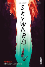 Skyward tome 3  Reparer le Monde - Henderson & Garbett - Hi Comics editions decembre 2021