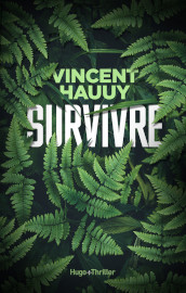 Survivre - Vincent Hauuy - Hugo editions