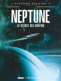 Système Solaire - Tome 05 : Neptune la géante des confins - Glenat - 22 octobre 2025