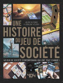 Une histoire du jeu de societe - Hélène Delforge & Géraldine Volders / 404 Éditions - octobre 2022