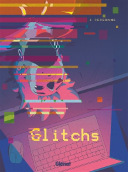 Glitchs / Glenat editions - 18 fevrier 2026