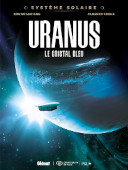 Systeme Solaire - tome 4 - Uranus le cristal bleu / Glenat editions - 30 avril 2025