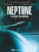 Systeme Solaire - Tome 05 Neptune / Glenat editions - 22 octobre 2025